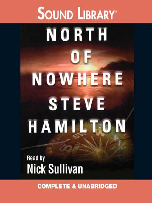 Title details for North of Nowhere by Steve Hamilton - Wait list